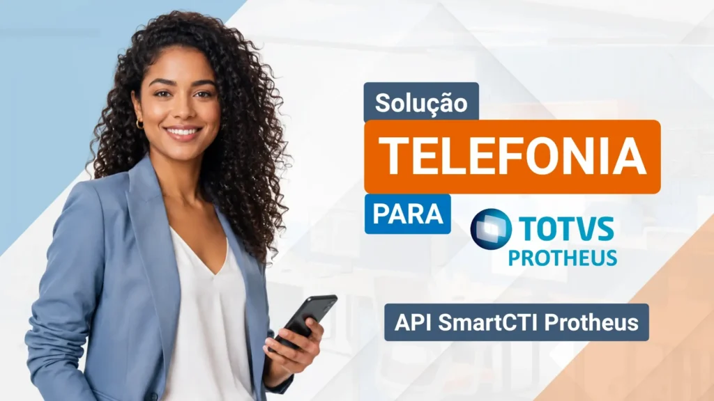 Telefonia para TOTVS Protheus Telefonia para TOTVS Protheus