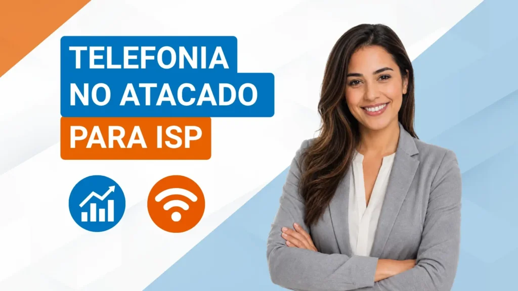 Telefonia no Atacado para ISP Telefonia no Atacado para ISP