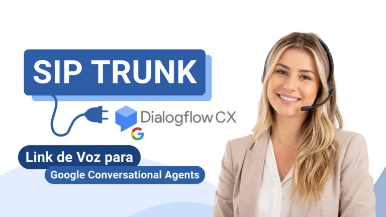 SIP Trunk para Google Dialogflow CX