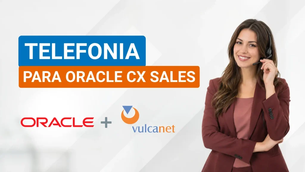 Telefonia para Oracle CX Sales