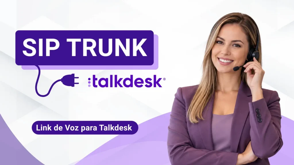 SIP Trunk para Talkdesk